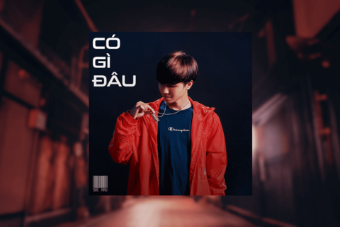 “Có Gì Đâu” – Bản rap đánh dấu sự trở lại của Sóc Nâu sau King Of Rap