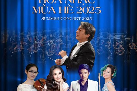 “Hòa nhạc mùa hè 2025” – Khoác màu sắc giao hưởng lên những giai điệu quen