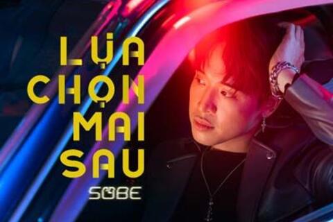 Ra mắt MV “Lựa Chọn Mai Sau”, tân binh SOBE nói gì khi được so sánh với đàn anh SOOBIN?
